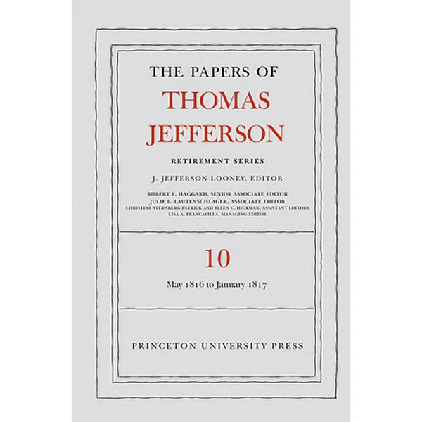 The Papers of Thomas Jefferson: Retirement Series Volume 10