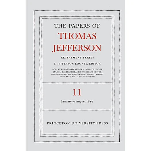 The Papers of Thomas Jefferson: Retirement Series Volume 11