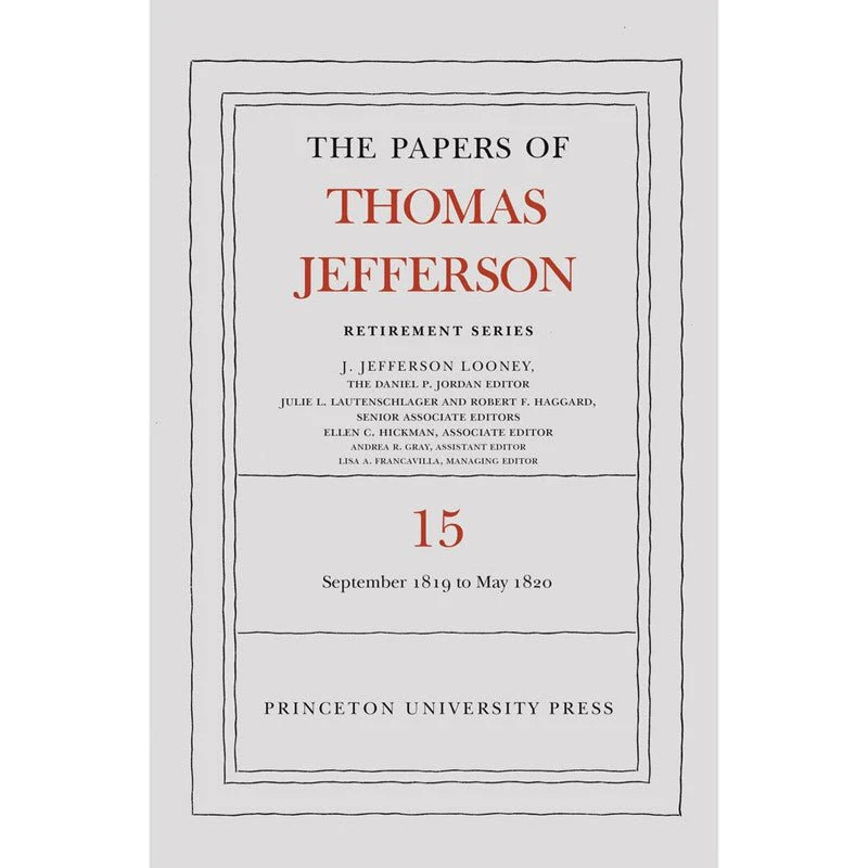 The Papers of Thomas Jefferson: Retirement Series Volume 15