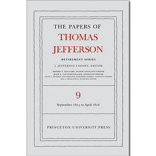 The Papers of Thomas Jefferson: Retirement Series Volume 9